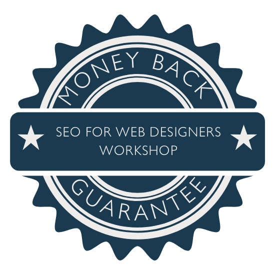 SEO for Web Designers Workshop money back guarantee